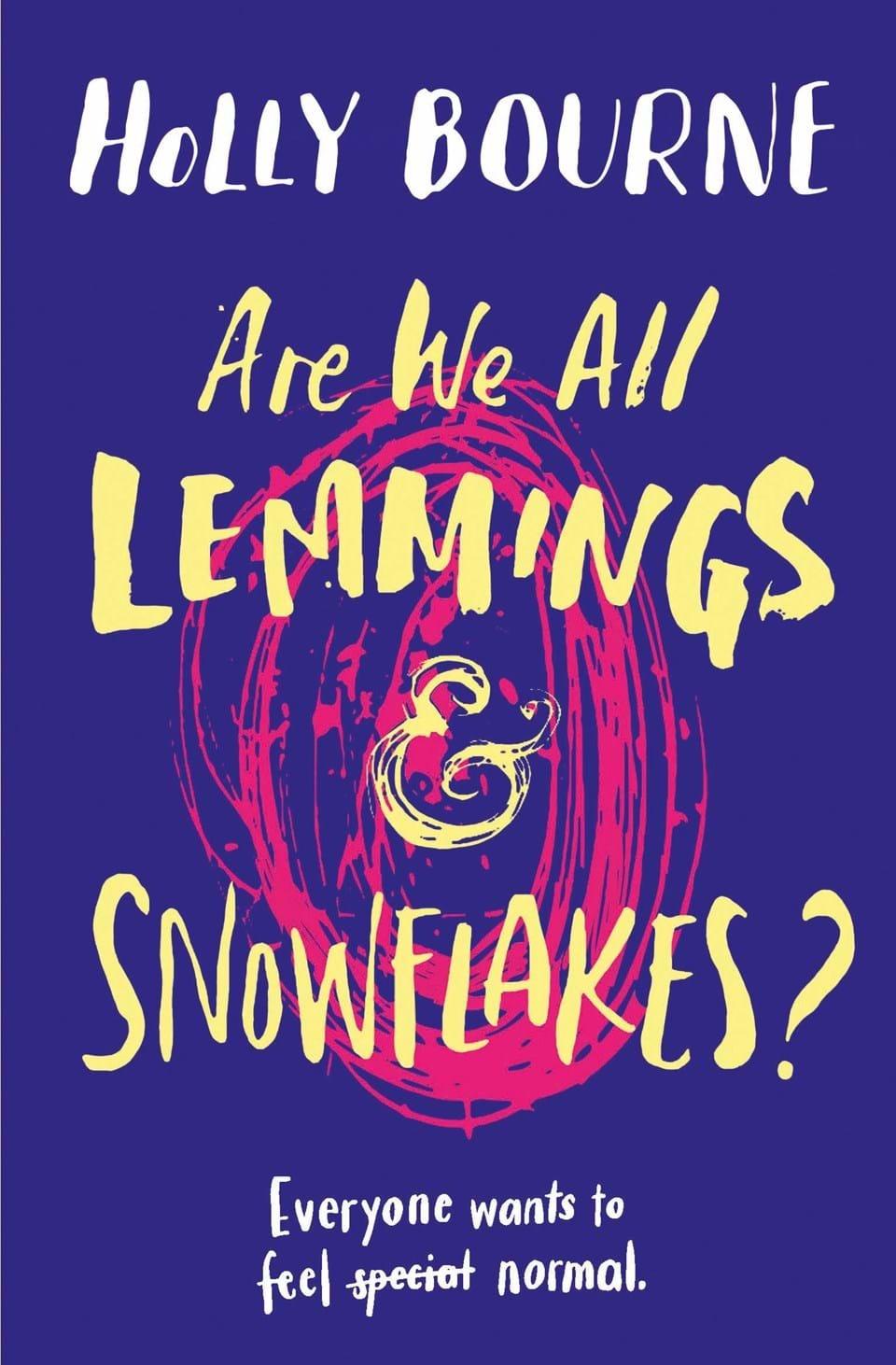 Are we all Lemmings &amp;amp; Snowflakes ?
