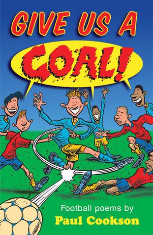 Give Us a Goal!: Football Poems