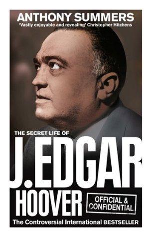 Official and Confidential: The Secret Life of J. Edgar Hoover
