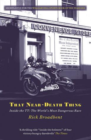 That Near Death Thing: Inside The Most Dangerous Race In The World