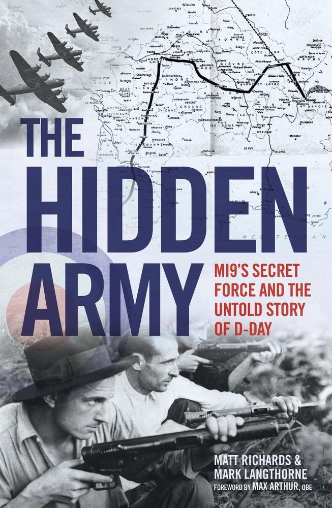 The Hidden Army: MI9&amp;apos;s Secret Force and the Untold Story of D-Day