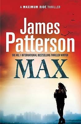 [( Maximum Ride: Max )] [by: James Patterson] [Sep-2009]