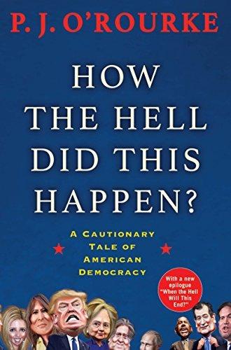 How the Hell Did This Happen?: A Cautionary Tale of American Democracy
