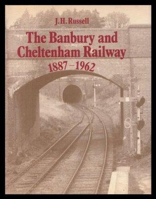 The Banbury and Cheltenham Railway 1887-1962