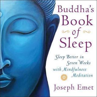Buddha&amp;apos;s Book of Sleep: Sleep Better in Seven Weeks with Mindfulness Meditation