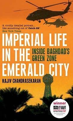 Imperial Life in the Emerald City: Inside Baghdad&amp;apos;s Green Zone
