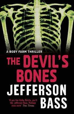 The Devil&amp;apos;s Bones (Body Farm Thriller 3)