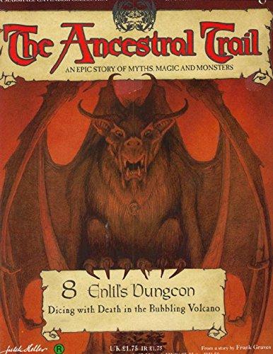 The Ancestral Trail - 8 - Enlil&amp;apos;s Dungeon (Dicing with Death in the Bubbling Volcano)
