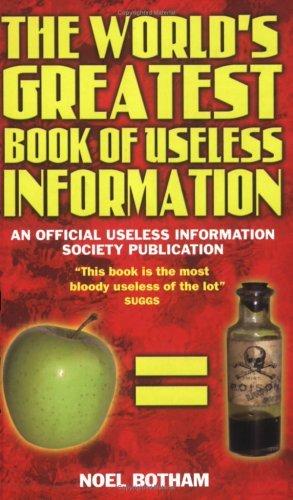 The World&amp;apos;s Greatest Book of Useless Information: An Official Useless Information Society Publication