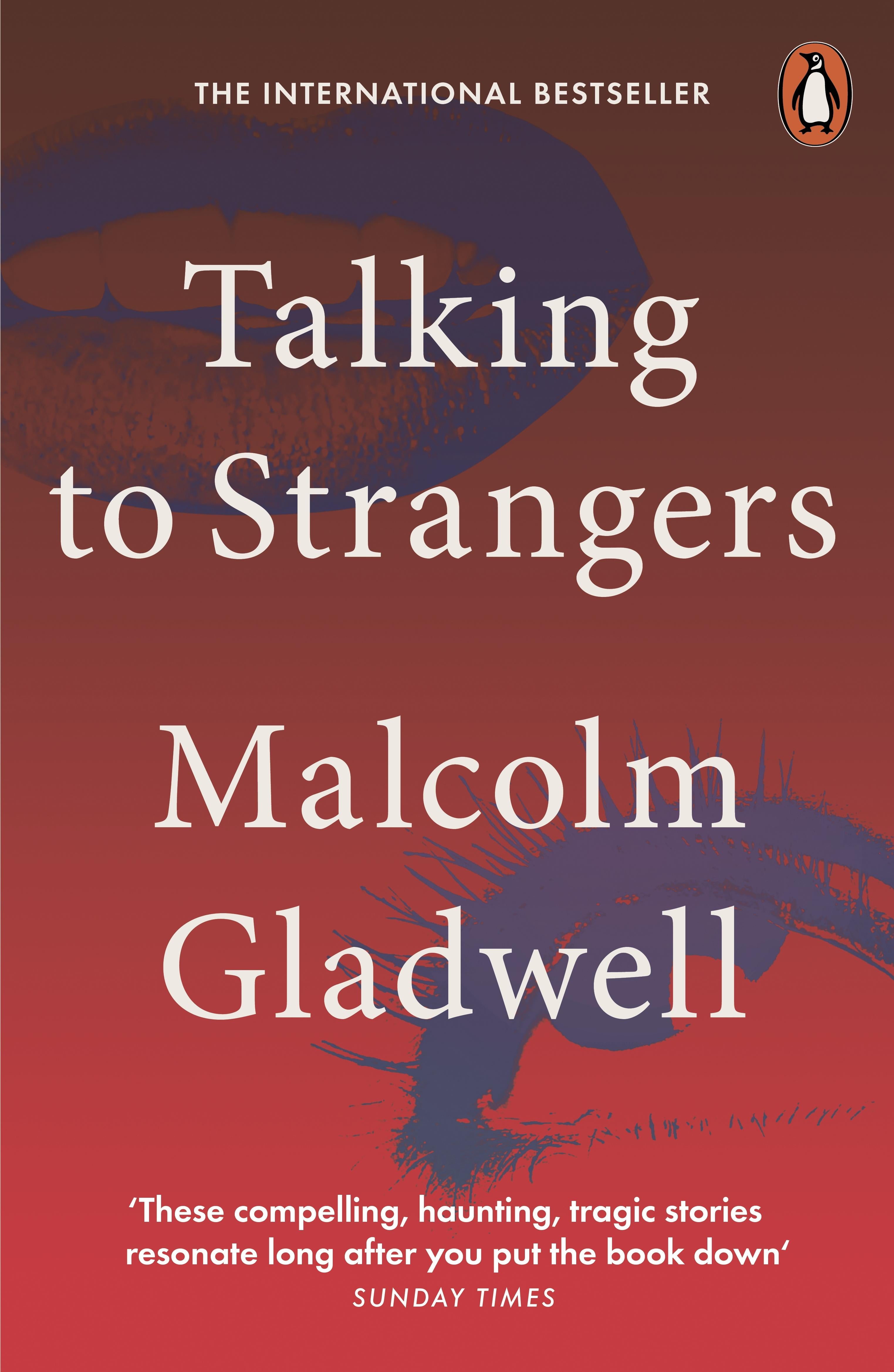 Talking to Strangers: What We Should Know About the People We Don’t Know