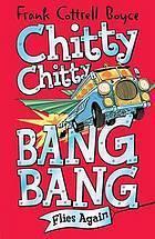 Chitty Chitty Bang Bang Flies Again!. by Frank Cottrell Boyce