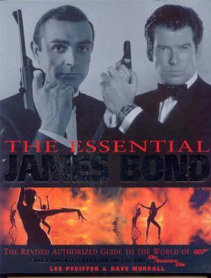 The Essential Bond: The Authorized Guide To The World Of 007