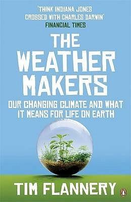 The Weather Makers: Our Changing Climate and what it means for Life on Earth