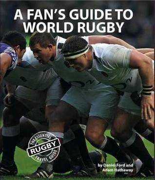 A Fan&amp;apos;s Guide to World Rugby