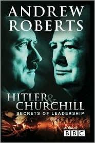 Hitler and Churchill: Secrets of Leadership