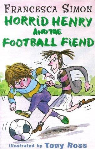 Horrid Henry and the Football Fiend (Horrid Henry, 