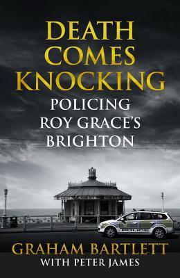 Death Comes Knocking: Policing Roy Grace&amp;apos;s Brighton