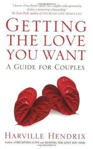 Getting the Love You Want: A Guide for Couples
