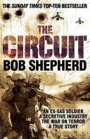 The Circuit: An Ex-SAS Soldier - A Secretive Industry - The War on Terror - A True Story