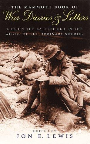 The Mammoth Book of War Diaries and Letters (Mammoth Books)
