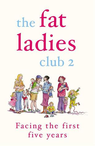 The Fat Ladies Club 2: Facing the First Five Years