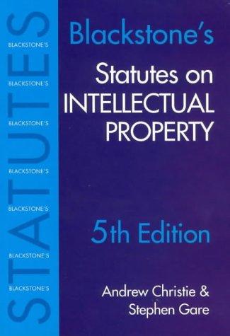 Blackstone&amp;apos;s Statutes on Intellectual Property (Blackstone&amp;apos;s Statute Book Series)
