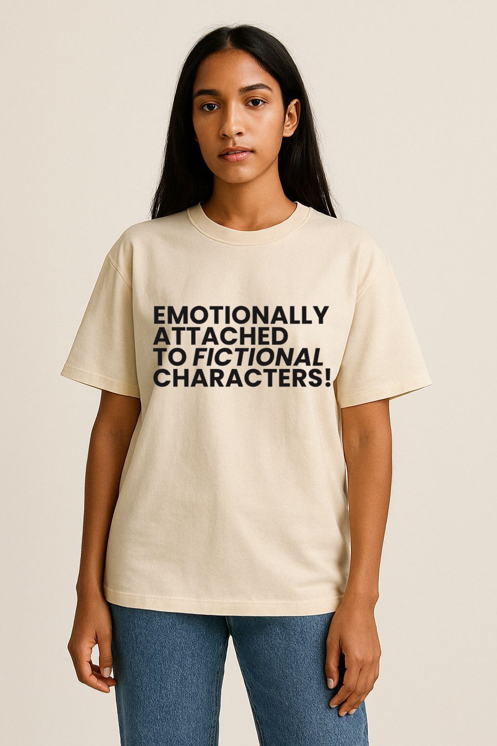 EMOTIONALLY ATTACHED TO FICTIONAL CHARACTERS! - Oversized T-Shirt