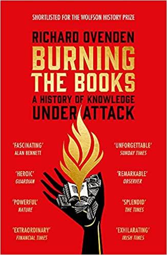Burning The Books: A History of Knowledge Under Attack