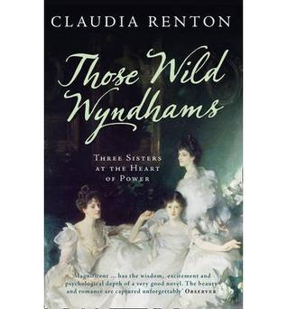 Those Wild Wyndhams: Three Sisters at the Heart of Power