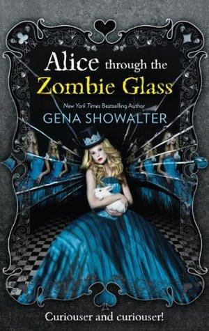Alice Through the Zombie Glass (White Rabbit Chronicles, 
