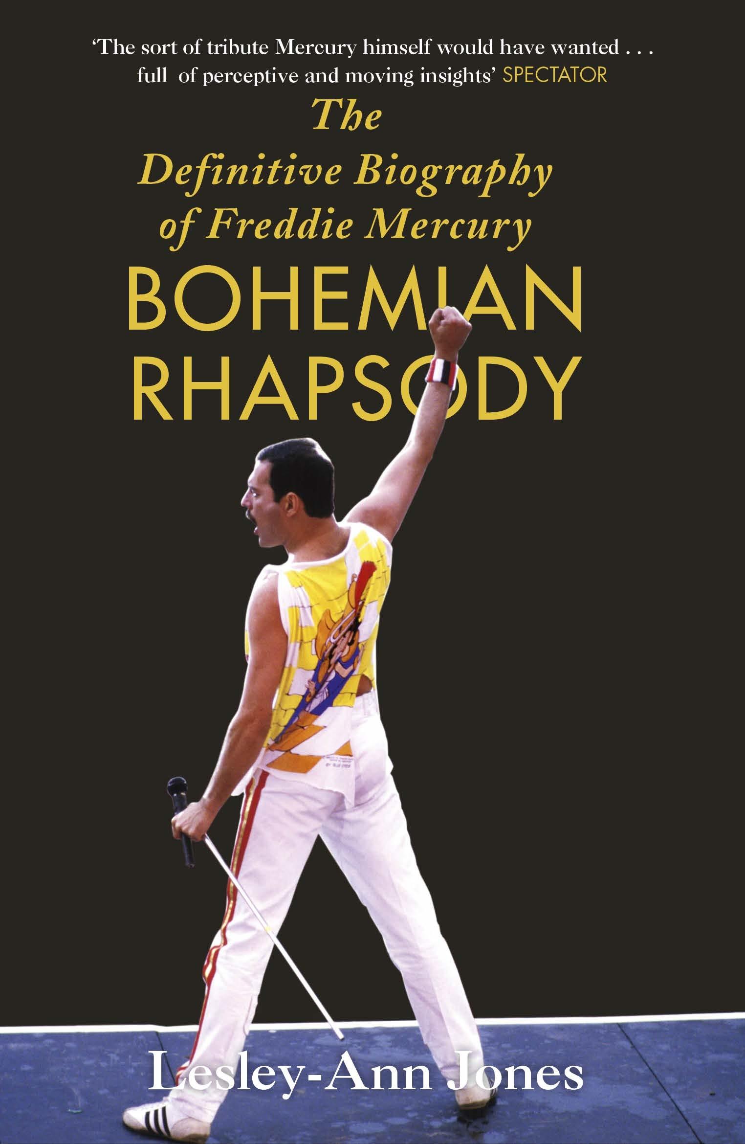 The Definitive Biography of Freddie Mercury: Bohemian Rhapsody