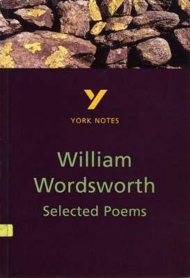 Selected Poems of William Wordsworth everything you need to catch up, study and prepare for and 2023 and 2024 exams and assessments (York Notes)