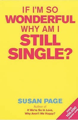 If I'm So Wonderful Why Am I Still Single?