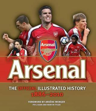 The Official Illustrated History of Arsenal 1886-2010