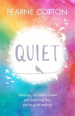 Quiet: Learning to Silence the Brain Chatter and Believing That You're Good Enough