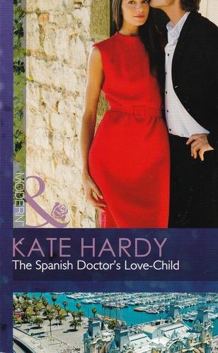 The Spanish Doctor&amp;apos;s Love-Child (Mediterranean Doctors, 29)