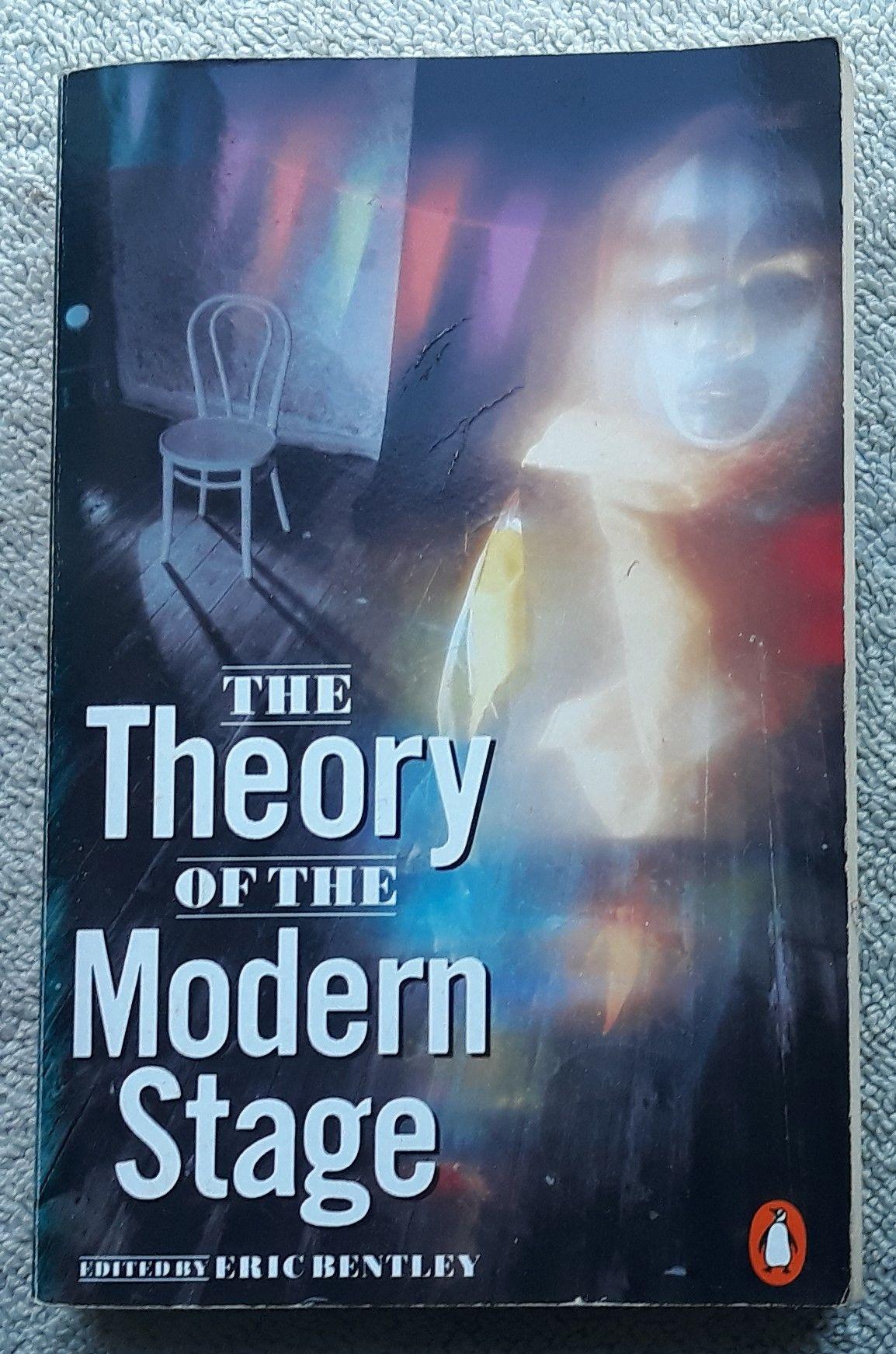 The Theory of the Modern Stage: An Introduction to Modern Theatre and Drama