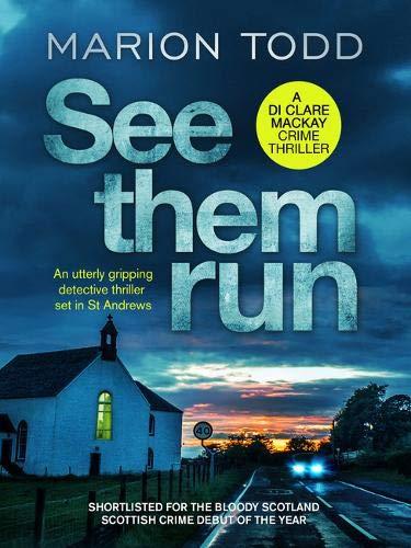 See Them Run (Detective Clare Mackay 