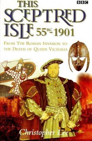 This Sceptred Isle: 55BC-1901