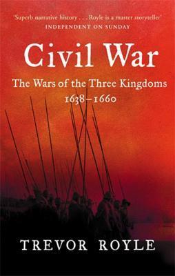 Civil War: The Wars of the Three Kingdoms 1638 - 1660