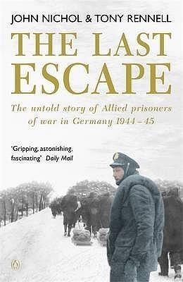 The Last Escape (Untold Story of Allied Prisoners of War in Germany 1944-5)