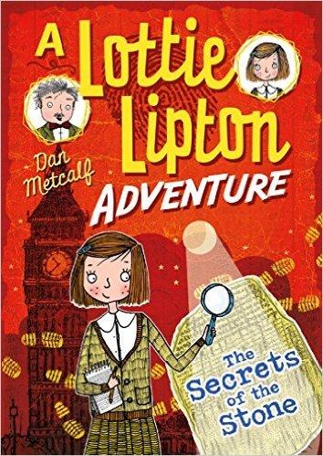 The Secrets of the Stone A Lottie Lipton Adventure (The Lottie Lipton Adventures)