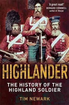 Highlander: The History of the Highland Soldier