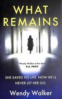What Remains: The Absolutely Unputdownable New York Times Editors' Choice