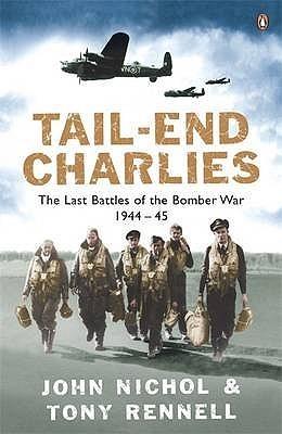 Tail End Charlie: The Last Battles Of The Bomber War 1944 To 1945