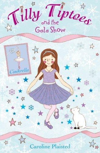 Tilly Tiptoes and the Gala Show (Tilly Tiptoes, 