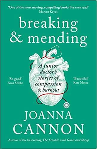 Breaking &amp;amp; Mending: A junior doctor’s stories of compassion &amp;amp; burnout