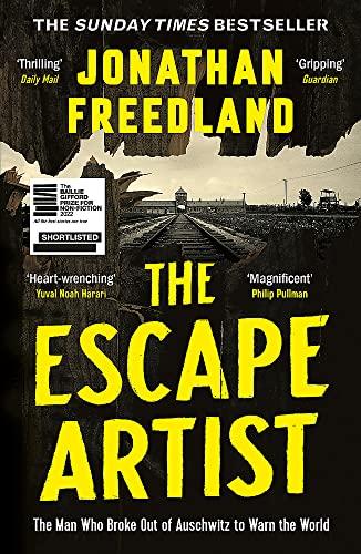 The Escape Artist: The Man Who Broke Out of Auschwitz to Warn the World