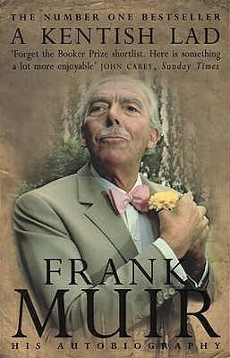 A Kentish Lad: The Autobiography of Frank Muir