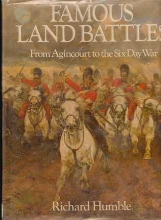 Famous Land Battles, from Agincourt to the Six-Day War